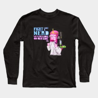 fight like a nerd (Princess Bubblegum - Adventure Time fan art) Long Sleeve T-Shirt